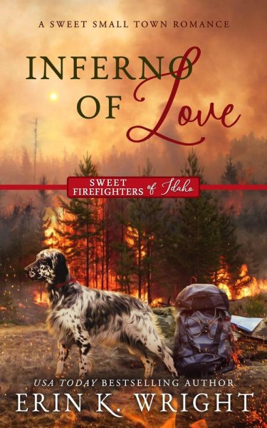 Inferno of Love: A Sweet Star-Crossed Lovers Romance: Sweet Firefighters of Idaho, #2