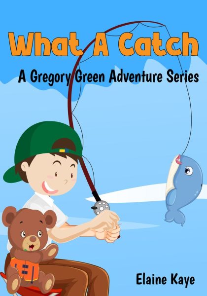 What A Catch: Gregory Green Adventure, #6