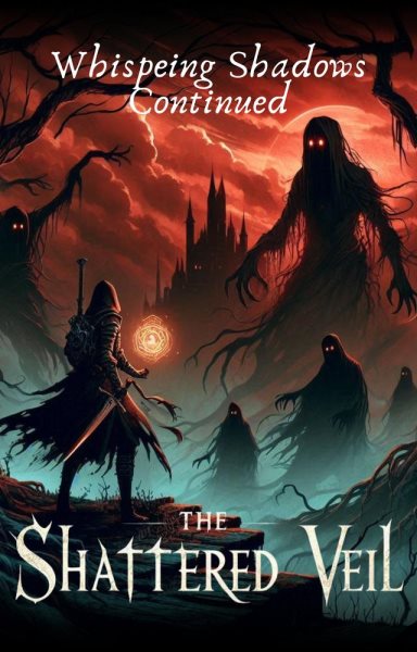 Shattered Veil (Whispering Shadows Continued)