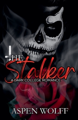 Stalker: A Dark College Romance