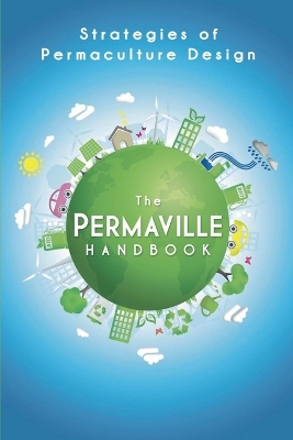 Permaville Handbook: Strategies of Permaculture Design