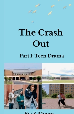 Crash Out: Teen Drama
