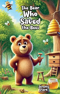 Bear Who Saved the Bees