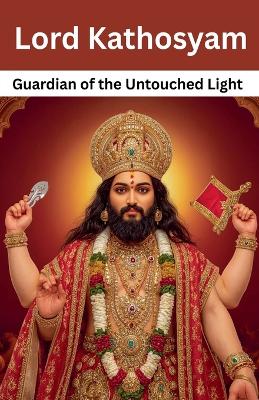 Lord Kathosyam: Guardian of the Untouched Light