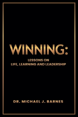 Winning: Lessons on Life, Learning and Leadership
