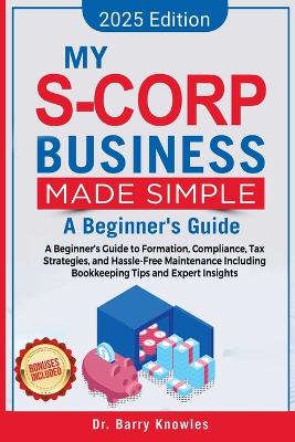 My S-Corp Business Made Simple