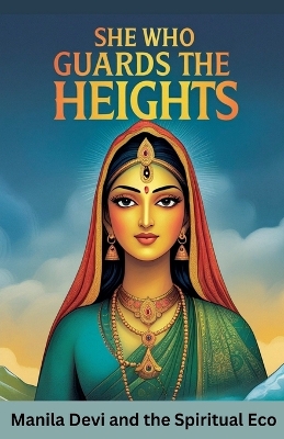 She Who Guards the Heights: Manila Devi and the Spiritual Eco