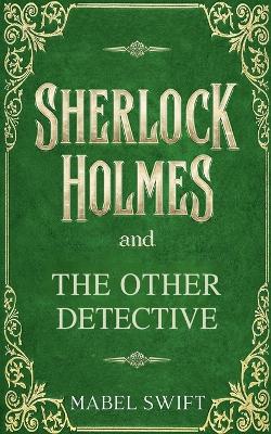 Sherlock Holmes and The Other Detective