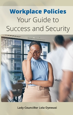 Workplace Policies: Your Guide to  Success and Security