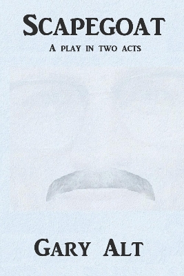 Scapegoat: A play in two acts