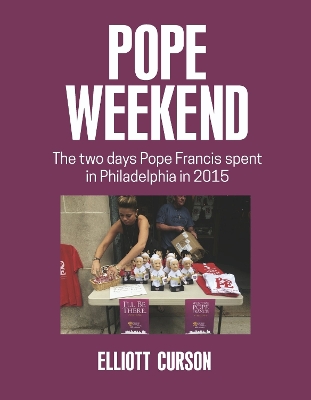 Pope Weekend: The two days Pope Francis spent  in Philadelphia in 2015