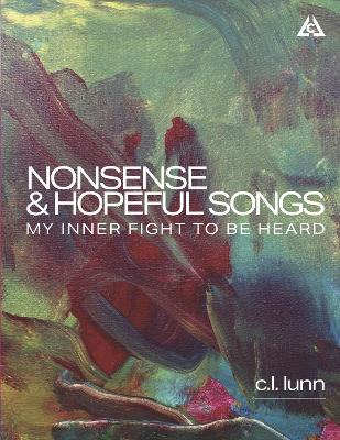 Nonsense and Hopeful Songs: My Inner Fight To Be Heard