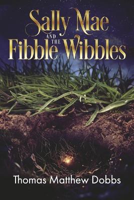 Sally Mae and the Fibble Wibbles