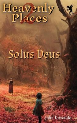 Heavenly Places 2: Solus Deus Large type / large print edition