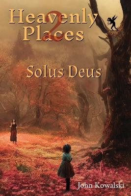 Heavenly Places 2: Solus Deus Large type / large print edition