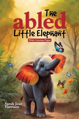 Abled Little Elephant: With Coloring Pages