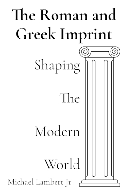 Roman and Greek Imprint: Shaping the Modern World