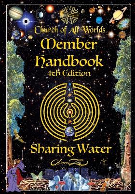 Sharing Water: Church of All Worlds Member handbook 4th Sharing Water ed.