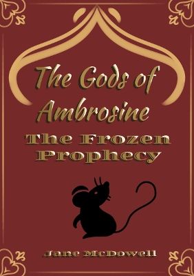 Gods of Ambrosine: The Frozen Prophecy