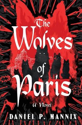Wolves of Paris: A Novel