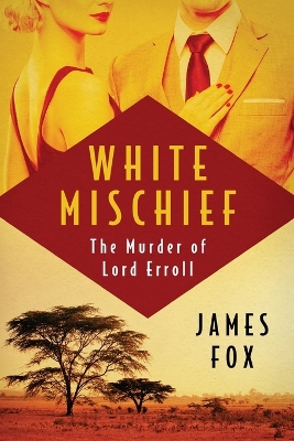 White Mischief: The Murder of Lord Erroll