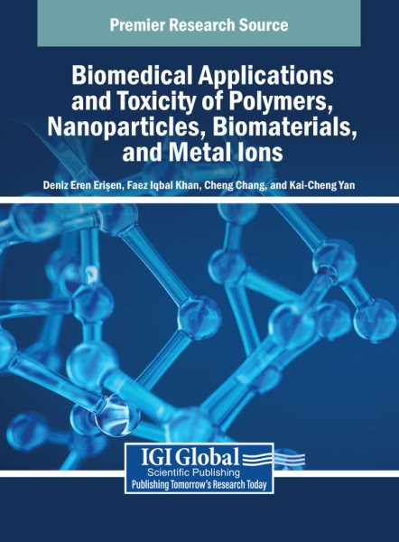 Biomedical Applications and Toxicity of Polymers, Nanoparticles,  Biomaterials, and Metal Ions