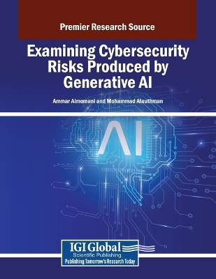 Examining Cybersecurity Risks Produced by Generative AI