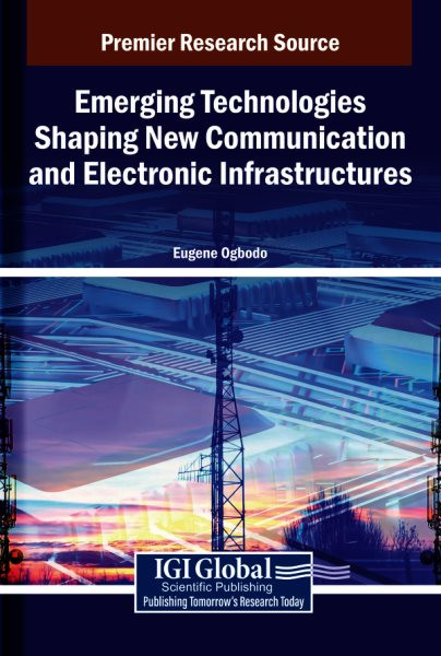 Emerging Technologies Shaping New Communication and Electronic Infrastructures