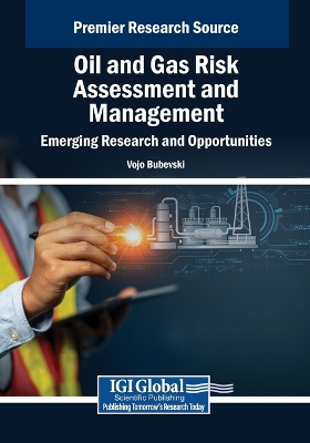 Oil and Gas Risk Assessment and Management: Emerging Research and  Opportunities