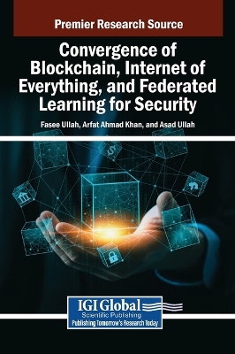 Convergence of Blockchain, Internet of Everything, and Federated Learning  for Security