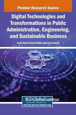 Digital Technologies and Transformations in Public Administration,  Engineering, and Sustainable Business