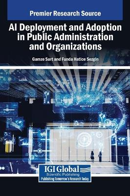 AI Deployment and Adoption in Public Administration and Organizations