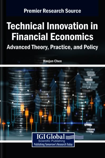 Technical Innovation in Financial Economics: Advanced Theory, Practice, and  Policy