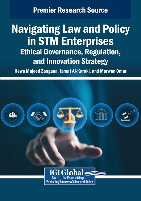 Navigating Law and Policy in STM Enterprises: Ethical Governance,  Regulation, and Innovation Strategy