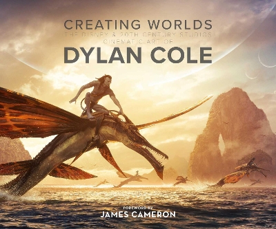 Creating Worlds: The Disney and 20th Century Studios Cinematic Art of Dylan  Cole