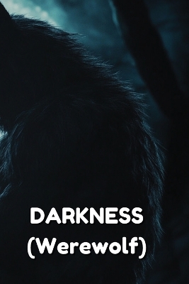DARKNESS (Werewolf)