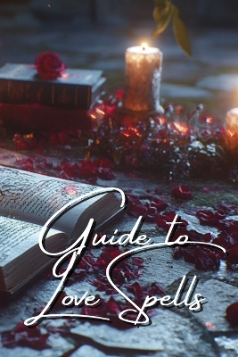 Guide to Love Spells