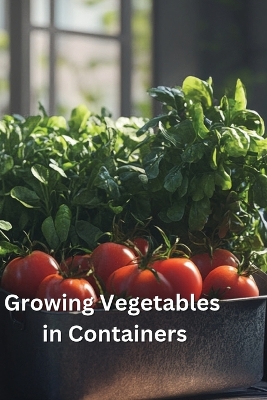 Growing Vegetables in Containers