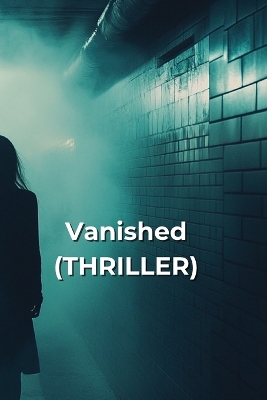 Vanished (THRILLER)