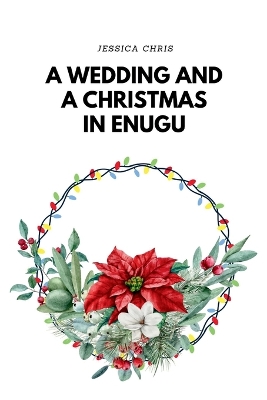 Wedding and a Christmas in Enugu
