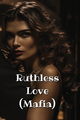Ruthless Love (Mafia)