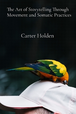 Art of Storytelling Through Movement and Somatic Practices: An Ornithological Exploration of Avian Communication and Its Cultural  Significance