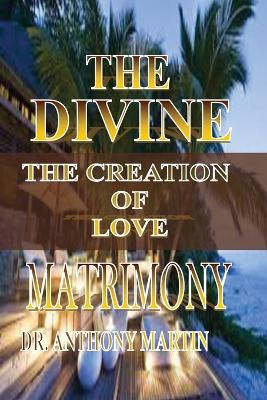 Divine Matrimony: The Creation of Love
