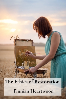 Ethics of Restoration: Balancing Preservation with Artistic Intent in Art Conservation