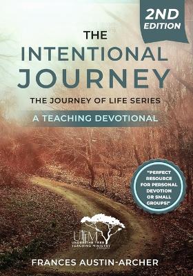 Intentional Journey 2nd ed: The Journey of Life Series: The Journey Salvation Series A Teaching Devotional