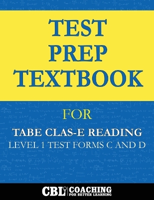 Test Prep Textbook for TABE CLAS-E Reading Level 1 Test-Forms C and D
