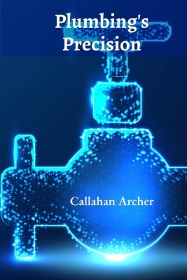 Plumbing's Precision: The Art of Plumbing and Sanitation for Modern Buildings and Communities
