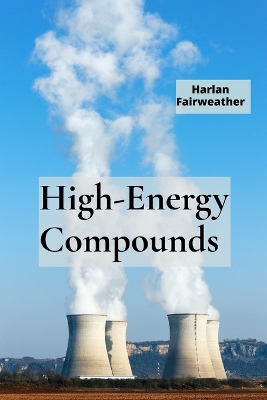 High-Energy Compounds: A Deep Dive into Energetic Materials Chemistry
