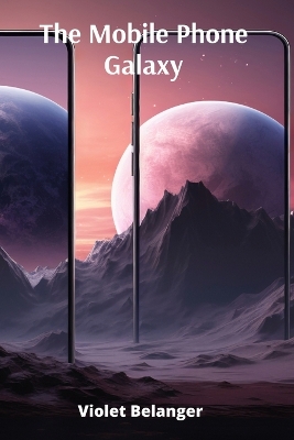 Mobile Phone Galaxy: A Complete Compendium of Apps for Diverse Purposes