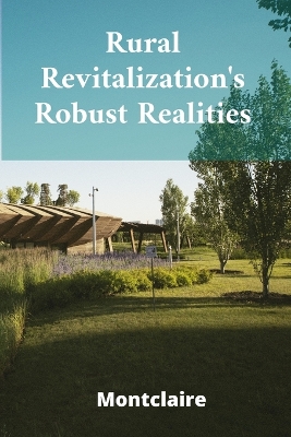 Rural Revitalization's Robust Realities: Strengthening Agricultural Economies and Promoting Rural Development  Initiatives